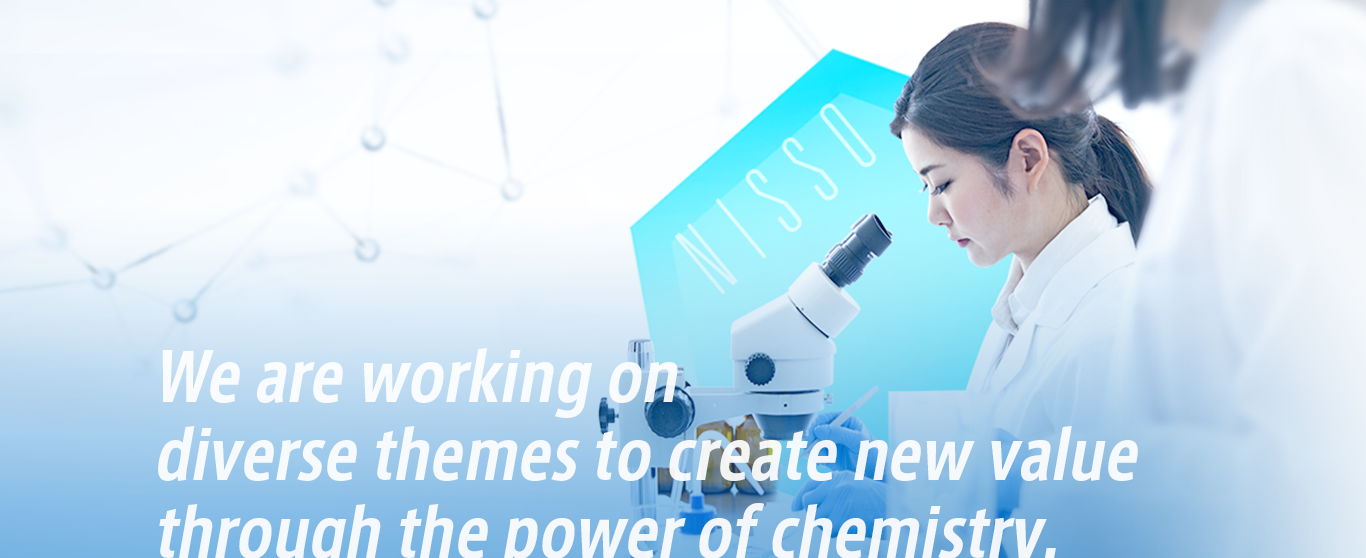 We are working on diverse themes to create new value through the power of chemistry.